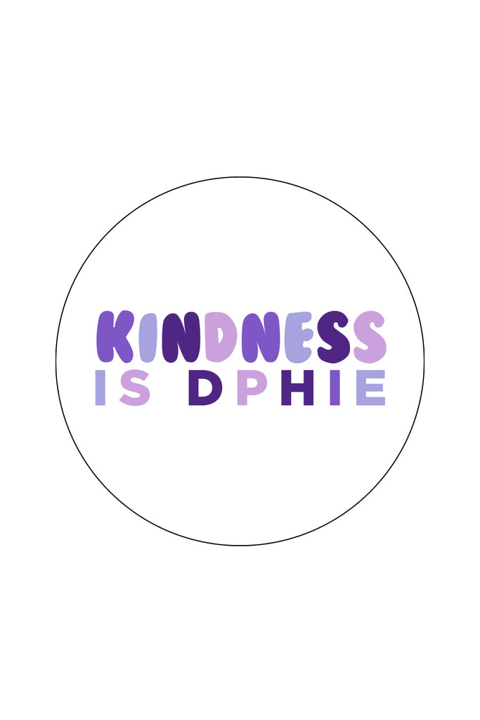 Kindness is DPhiE Button